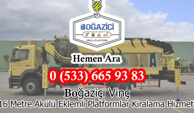 16 Metre Akülü Eklemli Platformlar 8 Boğaziçi Vinç 16 Metre Akülü Eklemli Platformlar Kiralama Hizmeti