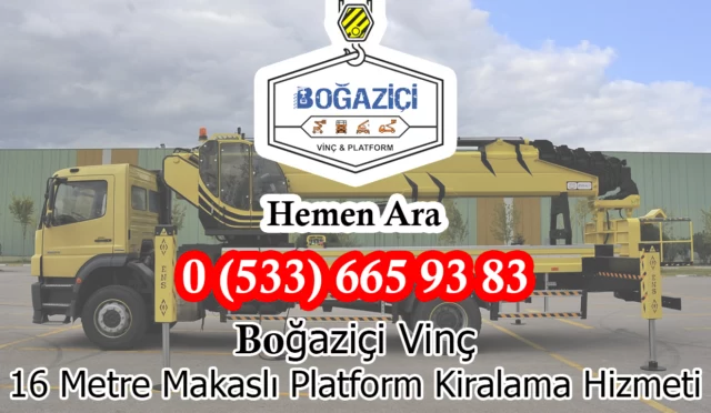 Boğaziçi Vinç 16 Metre Makaslı Platform Kiralama Hizmeti