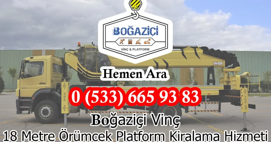 Boğaziçi Vinç 18 Metre Örümcek Platform Kiralama Hizmet
