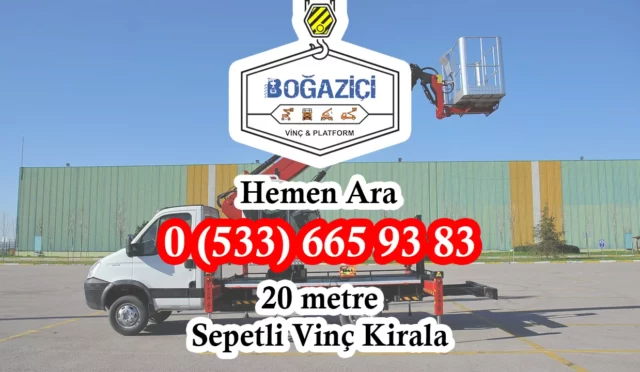 Boğaziçi Vinç 20 Metre Sepetli Vinç Kiralama Platform