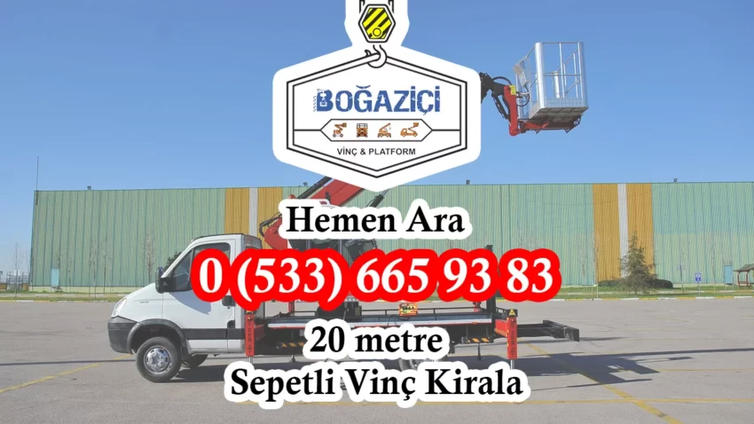 20 Metre Sepetli Vinç