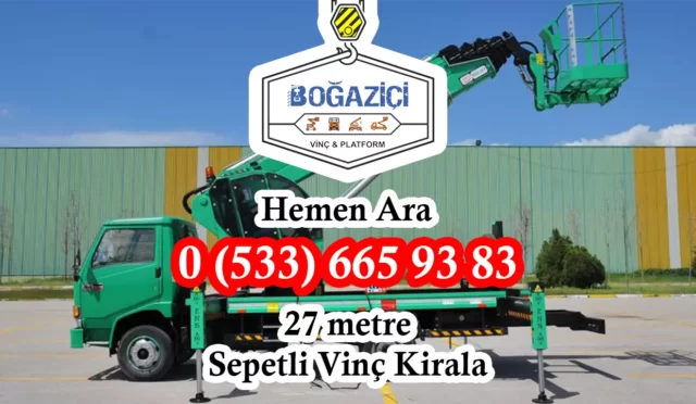 Boğaziçi Vinç 27 Metre Sepetli Vinç Kiralama Platform
