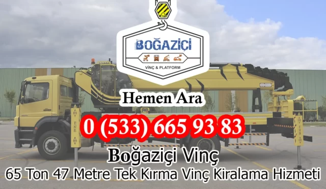 65 Ton 47 Metre Çift Kırma Vinç 7 Boğaziçi Vinç 65 Ton 47 Metre Tek Kırma Vinç Kiralama Hizmeti